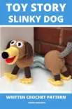 Toy Story Slinky Dog - Written Crochet Pattern synopsis, comments