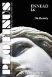 PLOTINUS Ennead I.6 On Beauty synopsis, comments