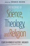 The Interface of Science, Theology, and Religion synopsis, comments