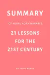 Summary of Yuval Noah Harari’s 21 Lessons for the 21st Century by Swift Reads sinopsis y comentarios