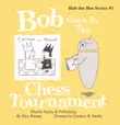 Bob Goes to the Chess Tournament synopsis, comments