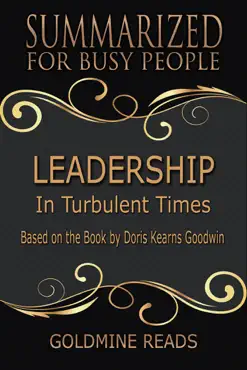 leadership - summarized for busy people: in turbulent times: based on the book by doris kearns goodwin book cover image
