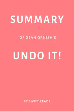 summary of dean ornish’s undo it! by swift reads book cover image