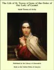 The Life of St. Teresa of Jesus of the Order of Our Lady of Carmel synopsis, comments