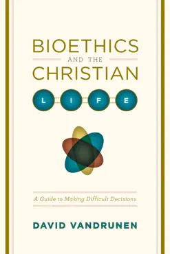 bioethics and the christian life book cover image