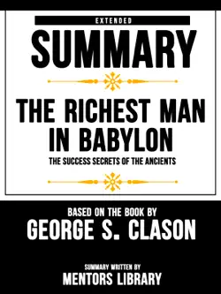 extended summary of the richest man in babylon: the success secrets of the ancients - based on the book by george s. clason imagen de la portada del libro