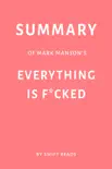 Summary of Mark Manson’s Everything Is F*cked by Swift Reads sinopsis y comentarios