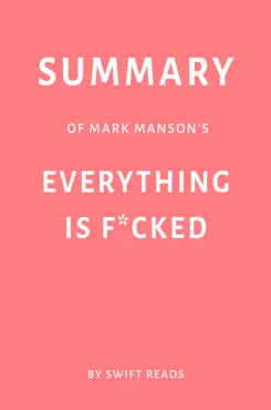 summary of mark manson’s everything is f*cked by swift reads imagen de la portada del libro