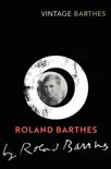 Roland Barthes by Roland Barthes sinopsis y comentarios