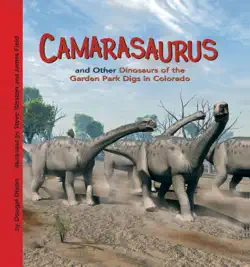 camarasaurus and other dinosaurs of the garden park digs in colorado book cover image
