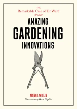 the remarkable case of dr ward and other amazing gardening innovations imagen de la portada del libro