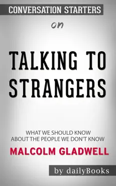 talking to strangers: what we should know about the people we don't know by malcolm gladwell: conversation starters book cover image
