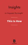 Insights on Augusten Burroughs' This Is How sinopsis y comentarios