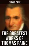The Greatest Works of Thomas Paine synopsis, comments