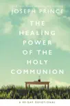 The Healing Power of the Holy Communion synopsis, comments