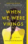 When We Were Vikings synopsis, comments
