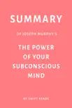 Summary of Joseph Murphy’s The Power of Your Subconscious Mind by Swift Reads sinopsis y comentarios