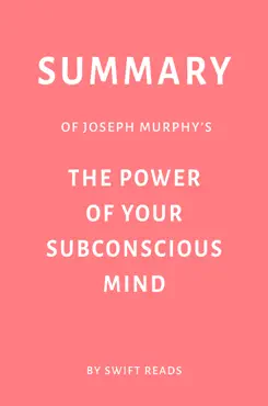 summary of joseph murphy’s the power of your subconscious mind by swift reads imagen de la portada del libro
