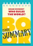 15 min Book Summary of Noam Chomsky's Book "Who Rules the World?" sinopsis y comentarios
