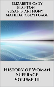 history of woman suffrage, volume iii imagen de la portada del libro