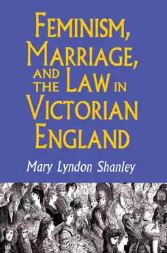 feminism, marriage, and the law in victorian england, 1850-1895 book cover image