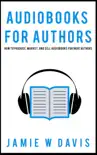 Audiobooks for Authors synopsis, comments