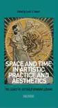 Space and Time in Artistic Practice and Aesthetics sinopsis y comentarios