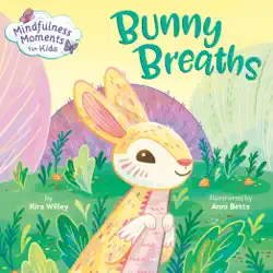 mindfulness moments for kids: bunny breaths book cover image