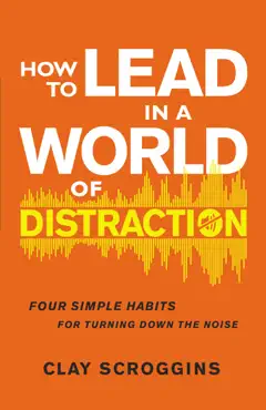 how to lead in a world of distraction book cover image