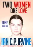 Two Women. One Love. Jane: Book One. A Gripping Romantic Thriller sinopsis y comentarios