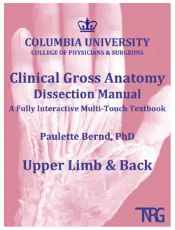 upper limb & back: columbia university clinical gross anatomy dissection manual book cover image