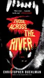 Those Across the River synopsis, comments