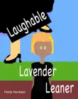 Laughable Lavender Leaner synopsis, comments