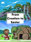 From Creation to Easter synopsis, comments