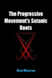 The Progressive Movement's Satanic Roots e-book