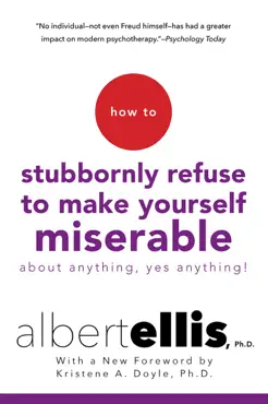 how to stubbornly refuse to make yourself miserable about anything-yes, anything! book cover image
