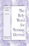 The Holy Word for Morning Revival - Crystallization-study of Numbers, Volume 4 synopsis, comments