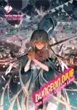 DUNGEON DIVE: Aim for the Deepest Level Volume 2 (Light Novel) book summary, reviews and download