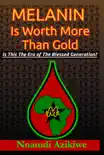 Melanin Is Worth More Than Gold book summary, reviews and download