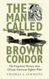 The Man Called Brown Condor sinopsis y comentarios
