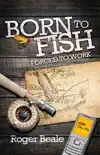 Born to Fish Forced to Work synopsis, comments