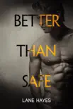 Better Than Safe synopsis, comments