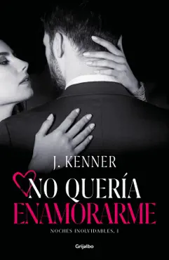 no quería enamorarme (noches inolvidables 1) book cover image