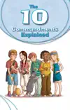 The 10 Commandments Explained book summary, reviews and download