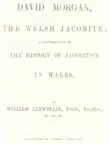 David Morgan. The Welsh Jacobite a contribution to the history of Jacobitism in Wales synopsis, comments