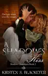 A Shadow's Kiss sinopsis y comentarios