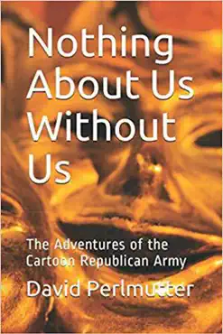 nothing about us without us: the adventure of the cartoon republican army imagen de la portada del libro