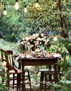 french country cottage inspired gatherings book cover image