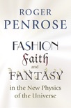 Fashion, Faith, and Fantasy in the New Physics of the Universe book summary, reviews and download