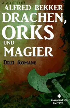 drei alfred bekker romane - drachen, orks und magier imagen de la portada del libro